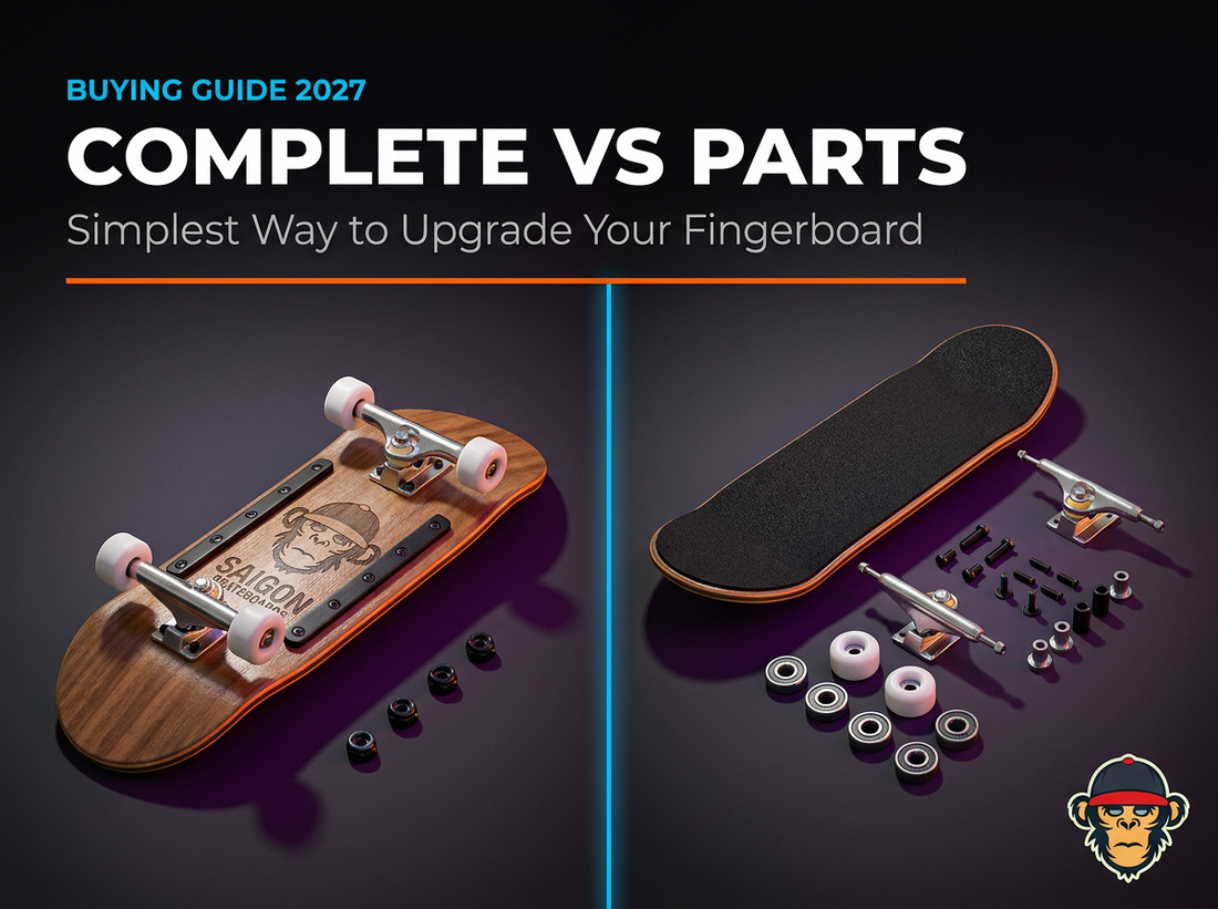 Complete vs Parts (2027): The Simplest Way to Upgrade Your Fingerboard (Without Wasting Money)