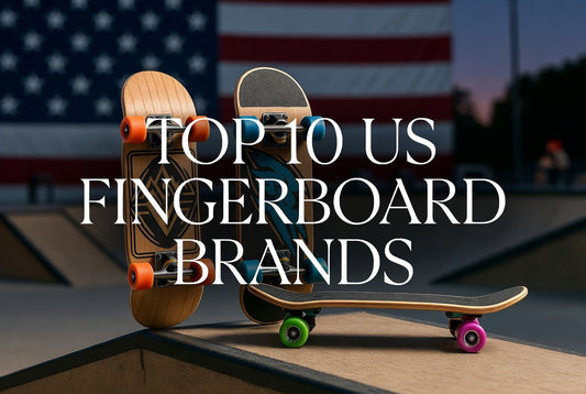 Top 10 US fingerboard companies guide — handmade decks, trucks, and completes